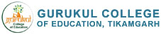 Gurukul College of Education, Tikamgarh
